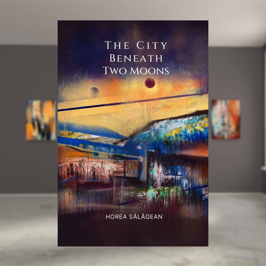 The City Beneath Two Moons — Horea Sălăgean