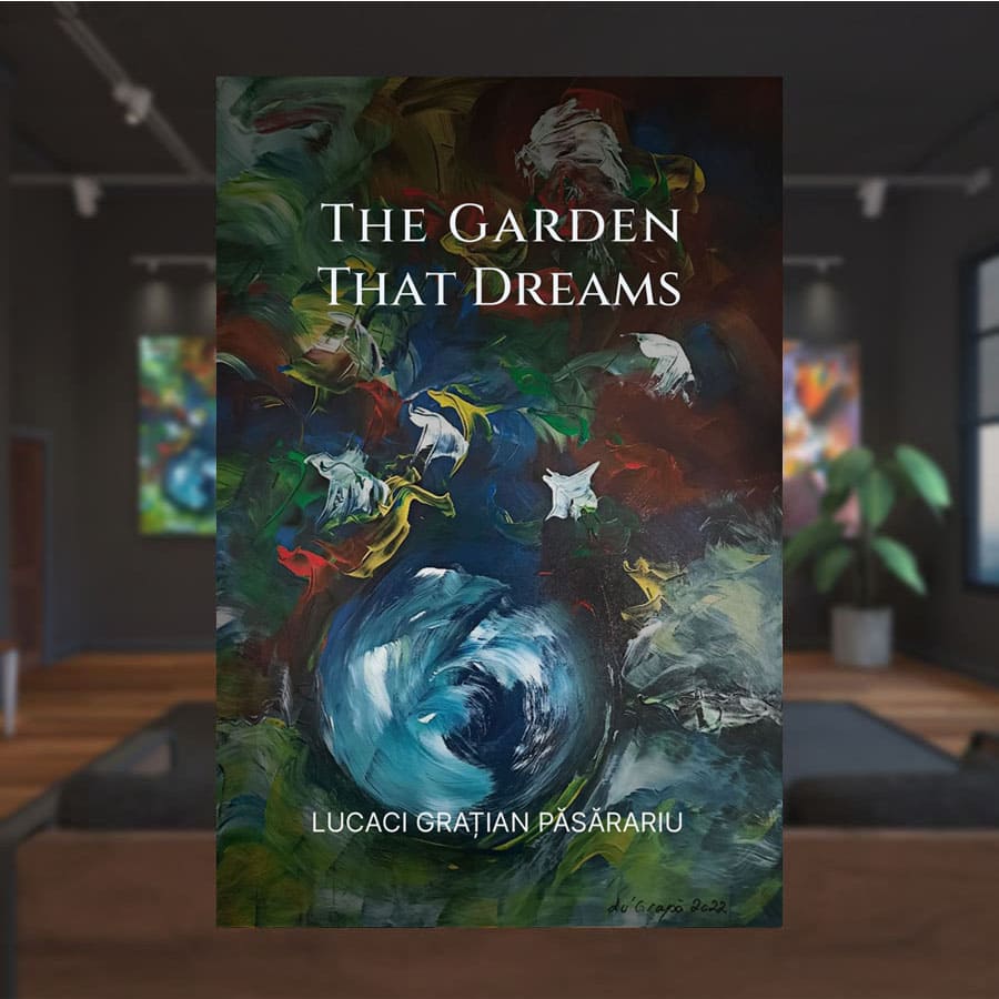 The Garden That Dreams — Lucaci Grațian Păsărariu