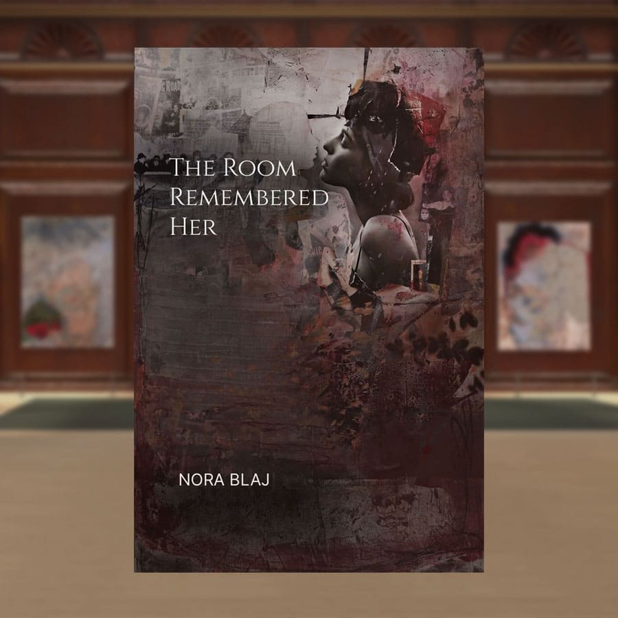 The Room Remembered Her — Nora Blaj