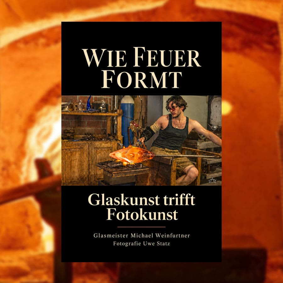 Wie Feuer formt - Michael Weinfurtner | Uwe Statz
